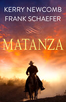 Matanza - Kerry Newcomb, Frank Schaefer