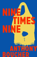 Nine Times Nine - Anthony Boucher