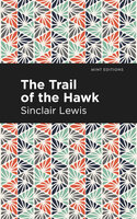 The Trail of the Hawk - Sinclair Lewis