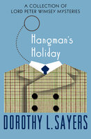 Hangman's Holiday: A Collection of Mysteries - Dorothy L. Sayers