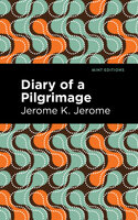 Diary of a Pilgrimage - Jerome K. Jerome