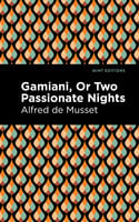 Gamiani, Or Two Passionate Nights - Alfred de Musset