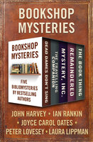 Bookshop Mysteries: Five Bibliomysteries by Bestselling Authors - Ian Rankin, Joyce Carol Oates, Laura Lippman, John Harvey, Peter Lovesey