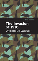 The Invasion of 1910 - William Le Queux