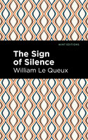 The Sign of Silence - William Le Queux