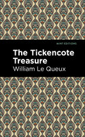The Tickencote Treasure - William Le Queux