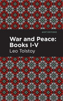 War and Peace Books I - V - Leo Tolstoy