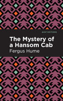 The Mystery of a Hansom Cab: A Story of One Forgotten - Fergus Hume