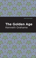 The Golden Age - Kenneth Grahame