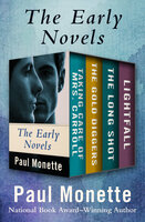 The Early Novels: Taking Care of Mrs. Carroll, The Gold Diggers, The Long Shot, and Lightfall - Paul Monette