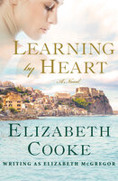 Learning by Heart: A Novel - Elizabeth Cooke