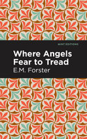 Where Angels Fear to Tread - E.M. Forster