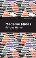 Madame Midas - Fergus Hume