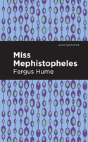 Miss Mephistopheles: A Novel - Fergus Hume