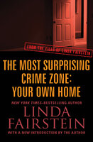 The Most Surprising Crime Zone: Your Own Home - Linda Fairstein