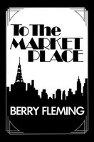 To The Market Place - Berry Fleming