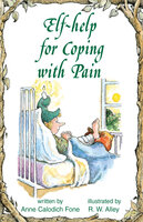 Elf-help for Coping with Pain - Anne Calodich Fone