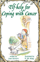 Elf-help for Coping with Cancer - Joel Schorn