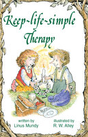 Keep-life-simple Therapy - Linus Mundy