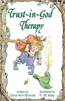 Trust-in-God Therapy - Carol Ann Morrow