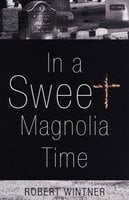 In a Sweet Magnolia Time - Robert Wintner