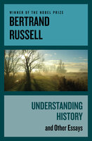 Understanding History (And Other Essays) - Bertrand Russell