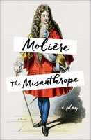 The Misanthrope: A Play - Molière