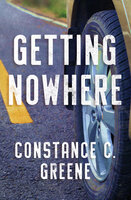 Getting Nowhere - Constance C. Greene