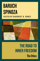 The Road to Inner Freedom - Baruch Spinoza