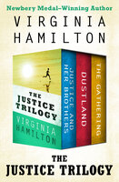 The Justice Trilogy: Justice and Her Brothers, Dustland, and The Gathering - Virginia Hamilton