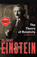 The Theory of Relativity (And Other Essays): And Other Essays - Albert Einstein