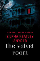 The Velvet Room - Zilpha Keatley Snyder