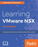 Learning VMware NSX - Second Edition - Ranjit Singh Thakurratan