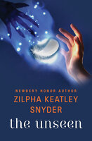 The Unseen - Zilpha Keatley Snyder