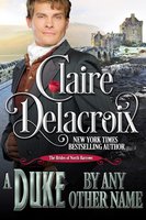 A Duke by Any Other Name: A Regency Romance - Claire Delacroix