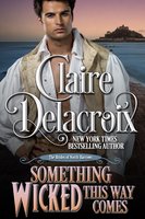 Something Wicked This Way Comes: A Regency Romance - Claire Delacroix