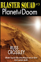 Blaster Squad #3 Planet of Doom - Russ Crossley