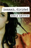 Hannah, Divided - Adele Griffin
