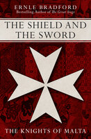 The Shield and the Sword - Ernle Bradford