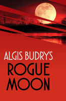 Rogue Moon - Algis Budrys