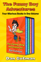 The Funny Boy Adventures: Four Hilarious Books in One Volume - Dan Gutman