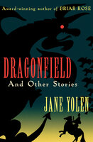 Dragonfield: And Other Stories - Jane Yolen