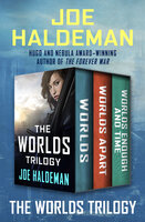 The Worlds Trilogy: Worlds, Worlds Apart, and Worlds Enough and Time - Joe Haldeman