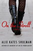 On the Stroll: A Novel - Alix Kates Shulman