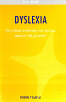 Dyslexia: Practical and easy-to-follow advice for parents - Robin Temple