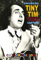 Tiny Tim: Tiptoe Through a Lifetime - Lowell Tarling