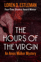 The Hours of the Virgin - Loren D. Estleman