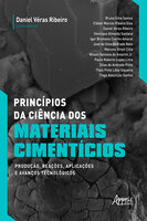 Princípios da Ciência dos Materiais Cimentícios: Produção, Reações, Aplicações e Avanços Tecnológicos - Daniel Véras Ribeiro