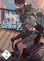 When the Clock Strikes Z: Volume 2 - Ichirou Sakaki