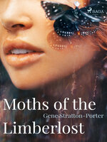 Moths of the Limberlost - Gene Stratton-Porter
